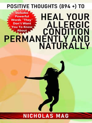 cover image of Positive Thoughts (894 +) to Heal Your Allergic Condition Permanently and Naturally
